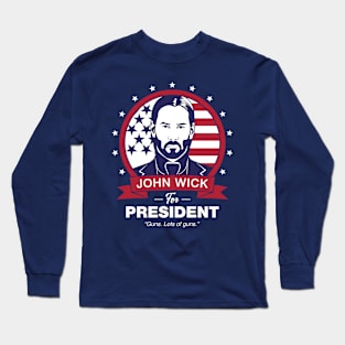 John Wick For President Long Sleeve T-Shirt